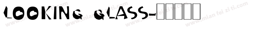 Looking Glass字体转换